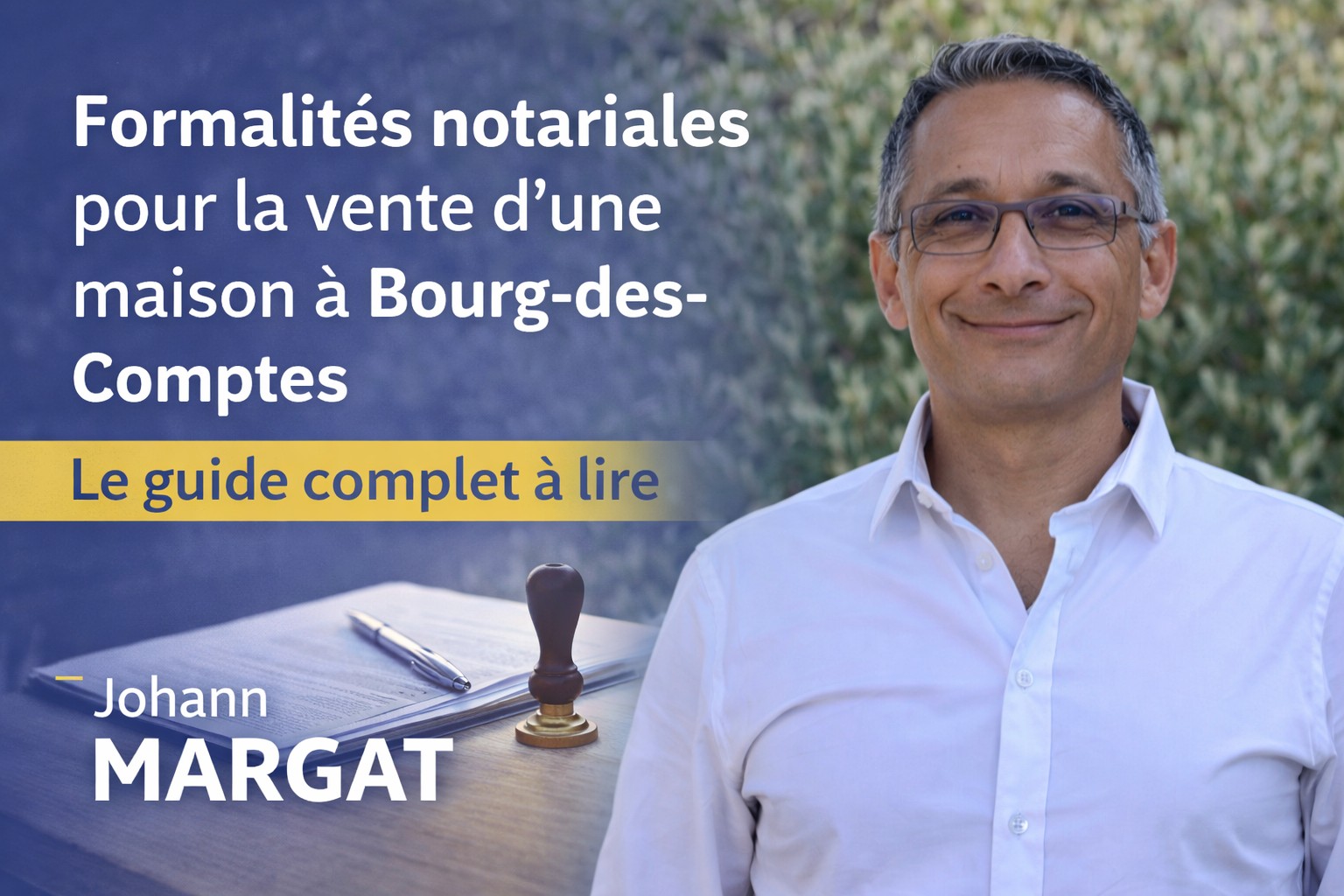 Formalités notariales pour la vente d’une maison à Bourg-des-Comptes – conseils par Johann Margat conseiller immobilier